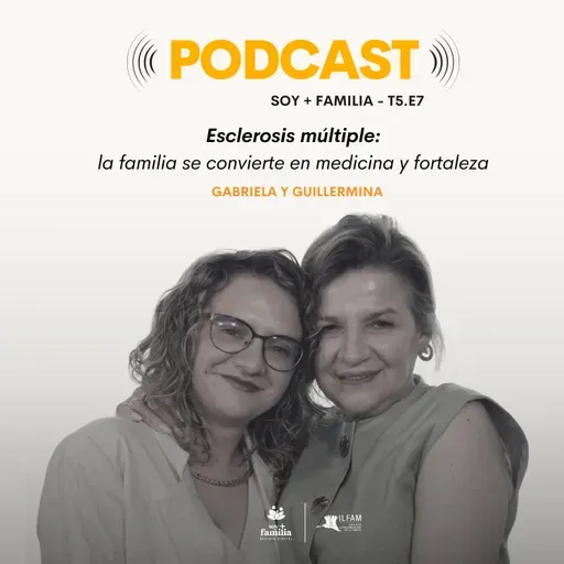 Esclerosis múltiple: la familia se convierte en medicina y fortaleza | T5. E7. | Gabriela Moncayo