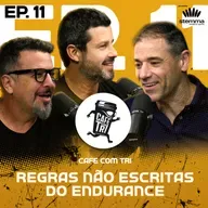 EP.11 - Regras não escritas do endurance: o código secreto da boa convivência! | Café com Tri powered by Stemma