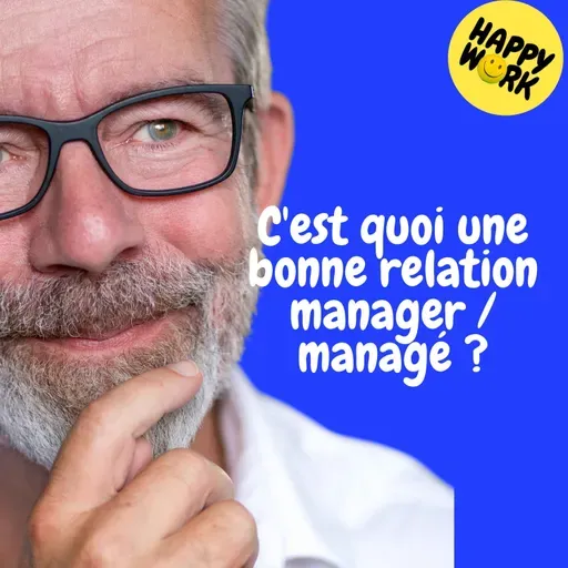 Replay — C'est quoi une bonne relation manager / managé ?