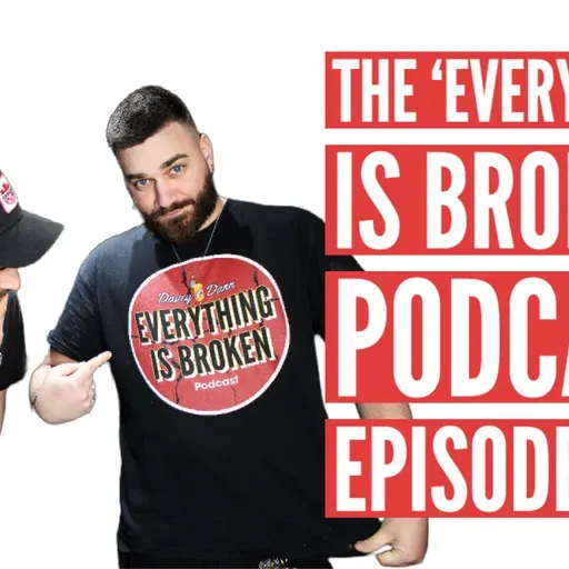 The 'EVERYTHING IS BROKEN' Podcast Episode #21 | Should Local Gang Members Get DNA Tests??