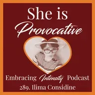 289: Reclaiming Power Through Art w/ Ilima Considine