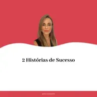 2 Histórias de Sucesso
