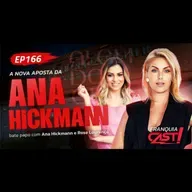 Por que a ANA HICKMANN decidiu virar SÓCIA dessa empresa? (o SUCESSO por trás da FAMA) - 166