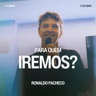 Para Quem Iremos? - Ronaldo Pacheco