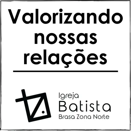 64 Valorizando nossas Relações - Pr. Luís Gomes - 11.10.2020