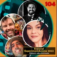 #Bônus – Especial ExperimentAnima 2022: Podcasts sobre Animação