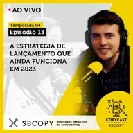 T04 EP13: ESTRATÉGIAS DE LANÇAMENTO QUE AINDA FUNCIONAM EM 2023