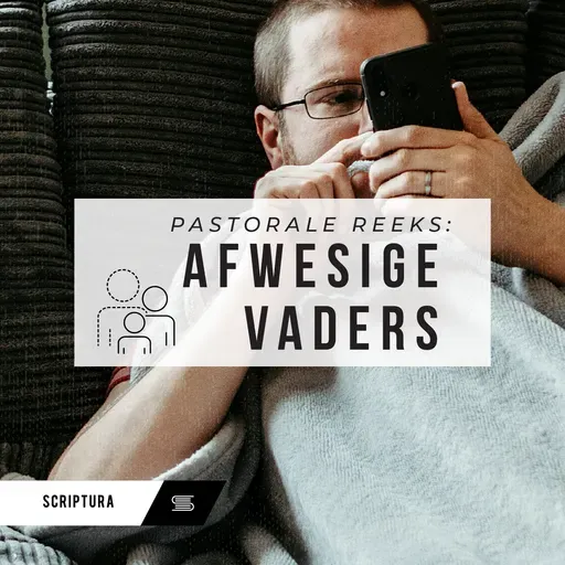 Pastoraal: Afwesige Vaders