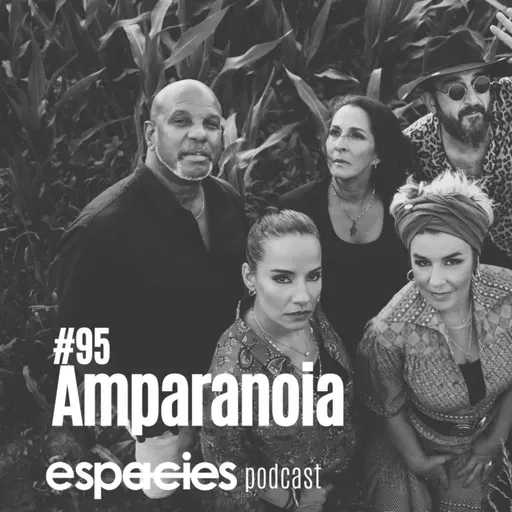 #95 | Amparanoia: "Perdemos demasiado tiempo en quejarnos"