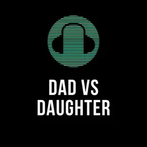 Dad vs Daughter