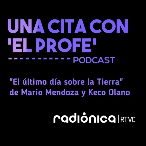 &quot;El último día sobre la Tierra&quot; de Mario Mendoza y Keco Olano 