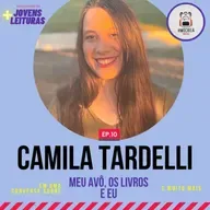 Camila Tardelli | EP 10 - Temporada 04: Mais Jovens Leituras