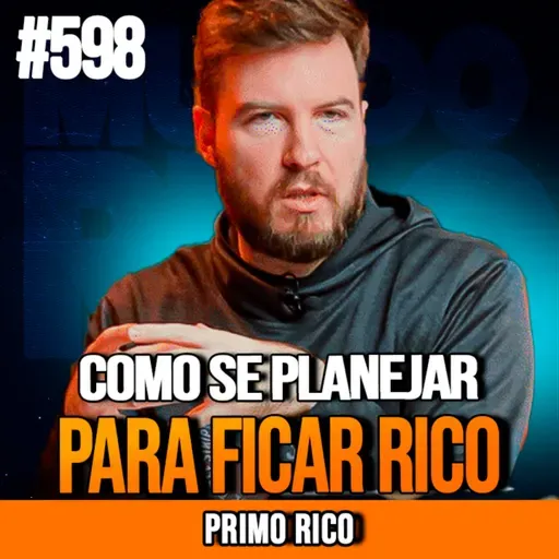 PRIMO RICO | COMO ORGANIZAR SUAS FINANÇAS E GUARDAR DINHEIRO | INSIGHTCAST #598