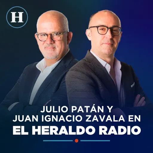 Julio Patán y Juan Ignacio Zavala en El Heraldo Radio | programa completo lunes 8 de diciembre de 2025