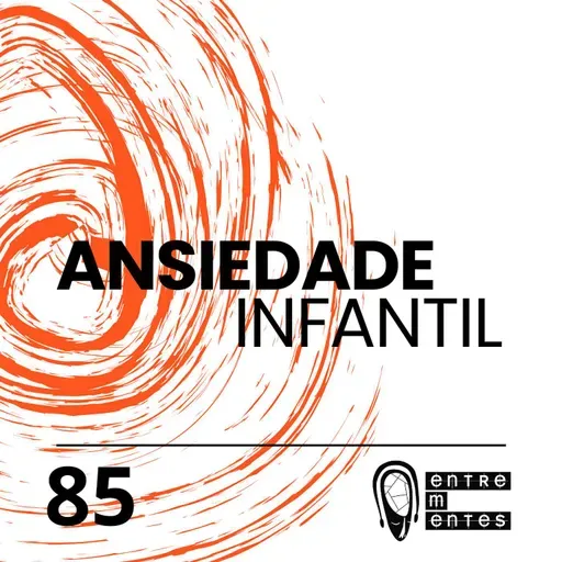 #85 | Ansiedade infantil