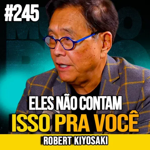 ROBERT KIYOSAKI | OS 4 JOGOS SECRETOS DOS BANQUEIROS QUE MULTIPLICAM FORTUNAS | MUNDOMENTAL #245