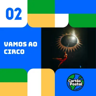 CARTÃO POSTAL: VAMOS AO CIRCO!
