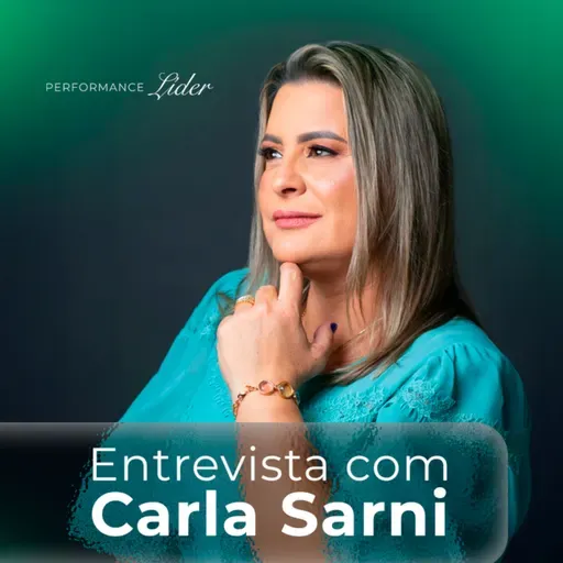 Entrevista com Carla Sarni | Performance Líder #110