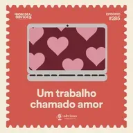 #285/um trabalho chamado amor, com Adriana Ventura