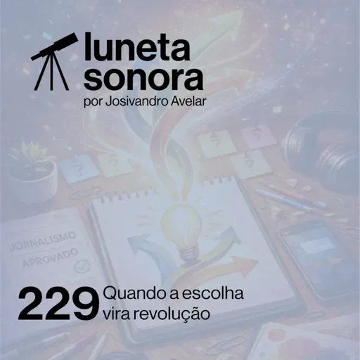 Luneta Sonora 229: Quando a escolha vira revolução