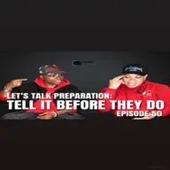 Let’s Talk Preparation: Tell It Before They Do