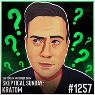 1257: Kratom | Skeptical Sunday