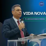Vida Nova | Pr. Abrahán Robson Ferreira
