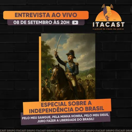 🎙️ Independência do Brasil ( Programa Especial ) - #234