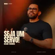 SEJA UM SERVO! | CESAR TAVARES na IBF CHURCH