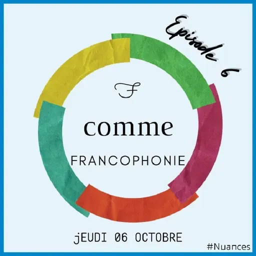 F comme FRANCOPHONIE-E8 - #Nuances