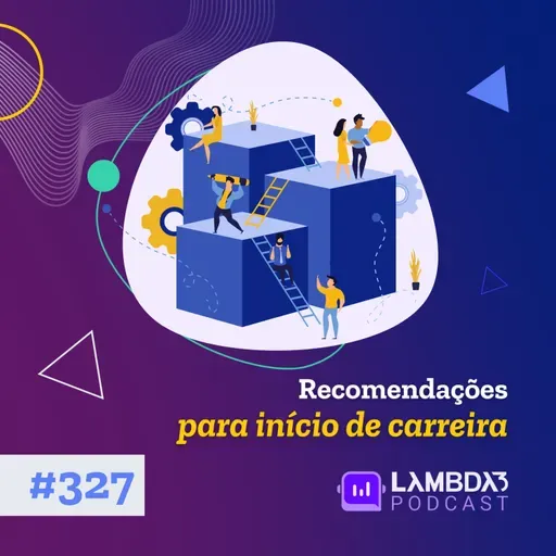 #327 - Recomendações para início de carreira