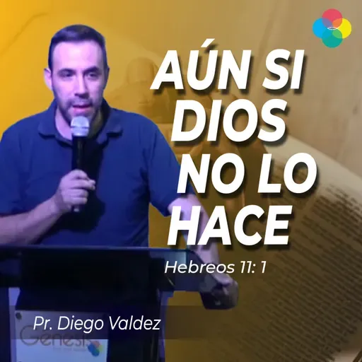 AÚN SI DIOS NO LO HACE (HEBREOS 11:1)