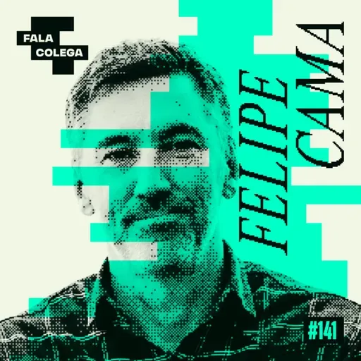 Podcast Fala Colega - ep.141 - Felipe Cama - Design e Criatividade com Leo Becker