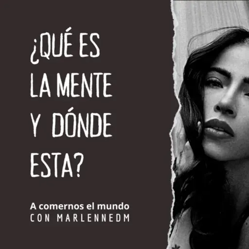 Qué es la mente? Y dónde está?