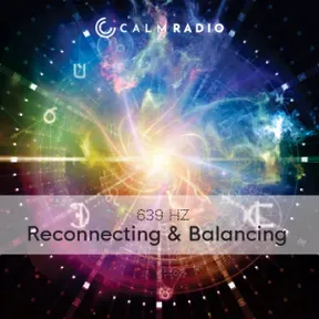 639 Hertz - Reconnecting & Balancing