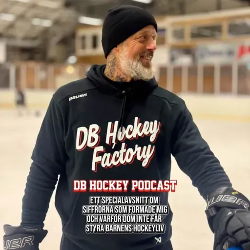 DB Hockey Podcast om Siffrorna som formade mig och varför dom inte får styra barnens hockeyliv