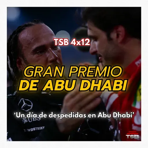 ADIÓS 2024: FERRARI ECHARÁ DE MENOS A SAINZ Y MCLAREN REINA 26 AÑOS DESPUÉS I TSB 4x12 GP Abu Dhabi