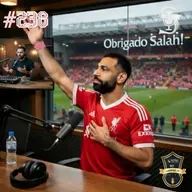 #238 O ADEUS DE SALAH