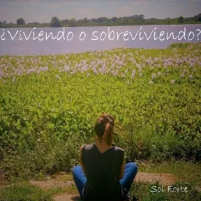 ¿Viviendo o sobreviviendo?