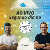 #466 - Ao vivo no Segundo dia no TrailblazerDX 2022