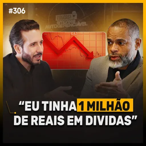 De R$1 Milhão em Dívidas a Mentor de Bilionários: A Virada de Erick Loureiro | Podcast EAG #306