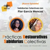 Sabidurías Colectivas con Flor García Mencos