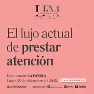 29. El lujo actual de prestar atención -y saberla brindar-