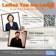 " Ladies You are loved, LIVE A PURPOSE DRIVEN LIFE " || with Ms Lois Sun