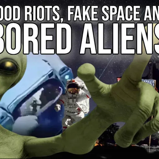 Food Riots, Fake Space and Bored Aliens