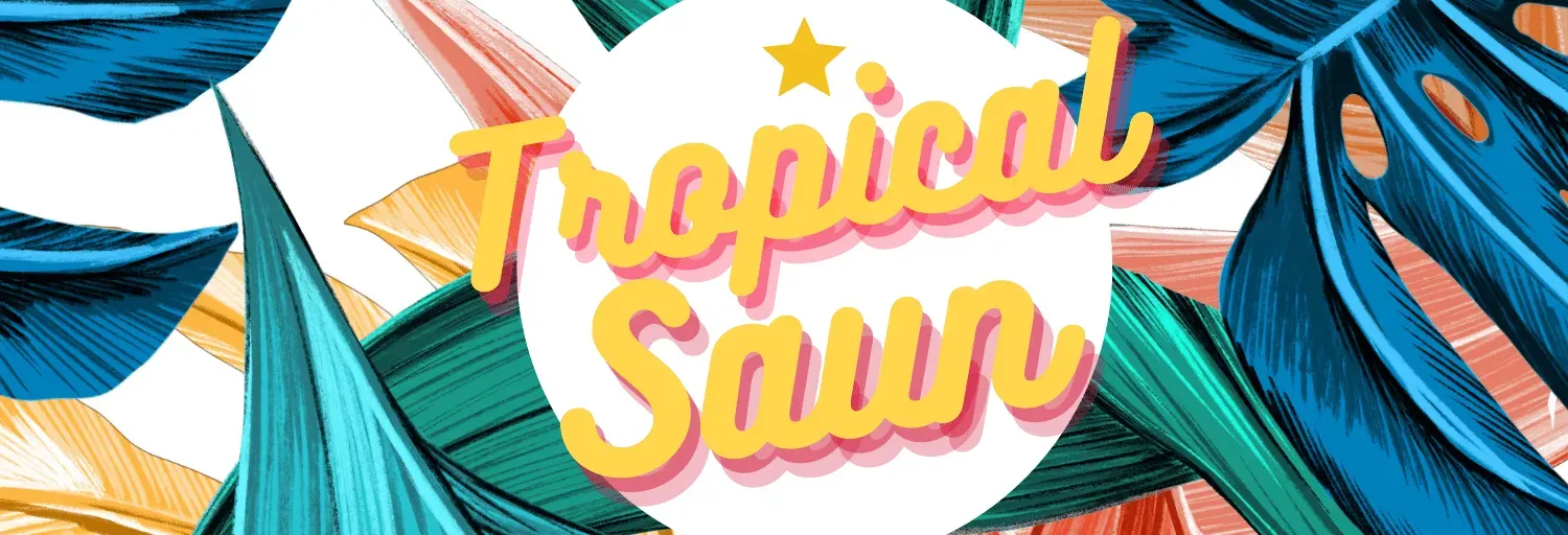 TROPICAL SAUN