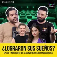 Ep. 220 - Inmigrantes que se convirtieron en GRANDES ACTORES