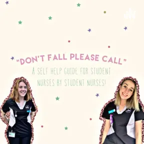 'Don't Fall, Please Call' - A Self Help Guide for Student Nurses by Student Nurses