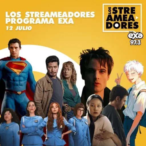 Superman, Los Gringo Hunters, Las Azules, Los Sobrevivientes, Sandman 2 & El Verano En Que Hikaru Murió. LOS STREAMEADORES RADIO- 12 DE JULIO DEL 2025