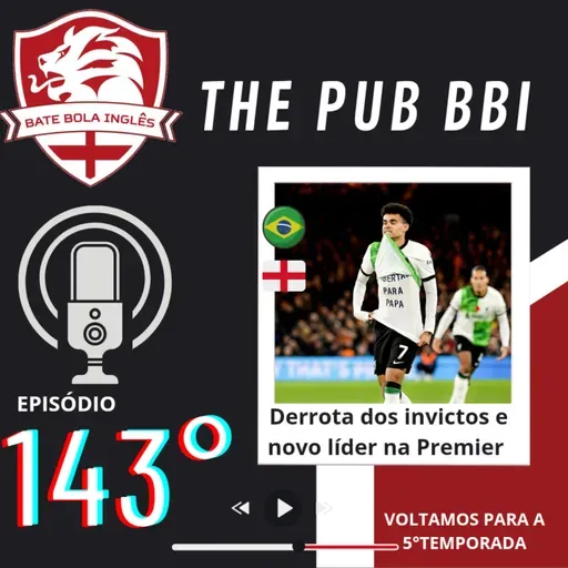 🎙️FIM DOS INVICTOS NA PREMIER LEAGUE E NOVO LÍDER, ALÉM DAS ATUALIZAÇÕES DA EFL